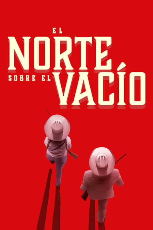 El norte sobre el vacío izle