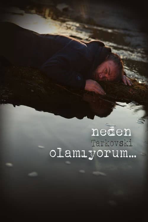 Neden Tarkovski Olamıyorum... izle