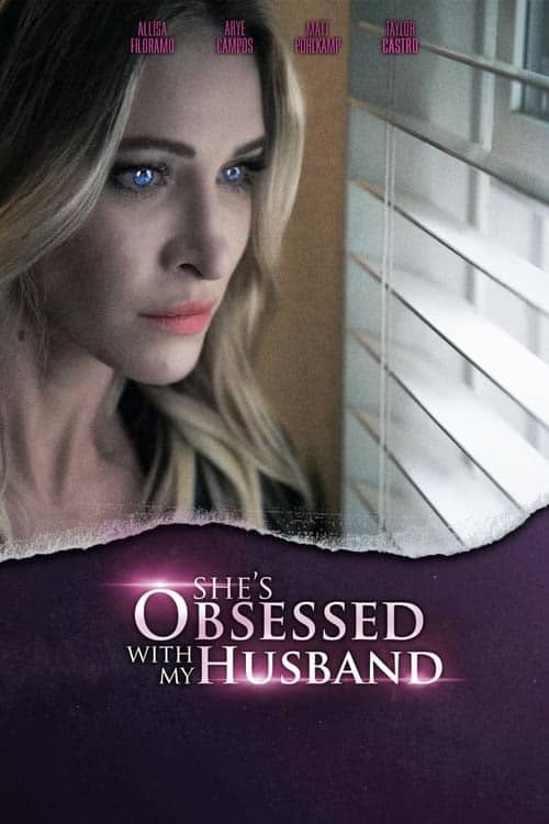 She's Obsessed with My Husband izle